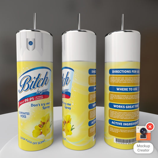 B!tch Be Gone Spray