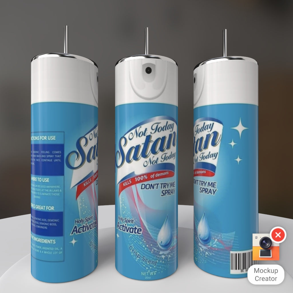 Not Today, Satan Spray