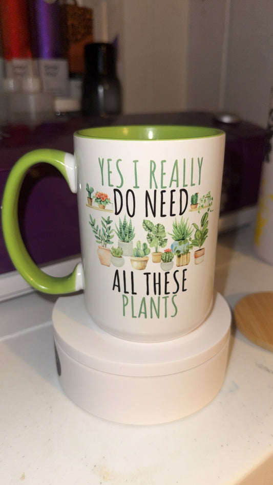 Need These Plants Mug